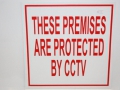 Safety Signs These Premises are protected by CCTV